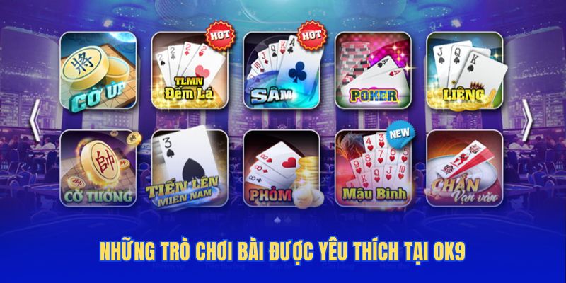 Những trò chơi bài được yêu thích tại OK9
